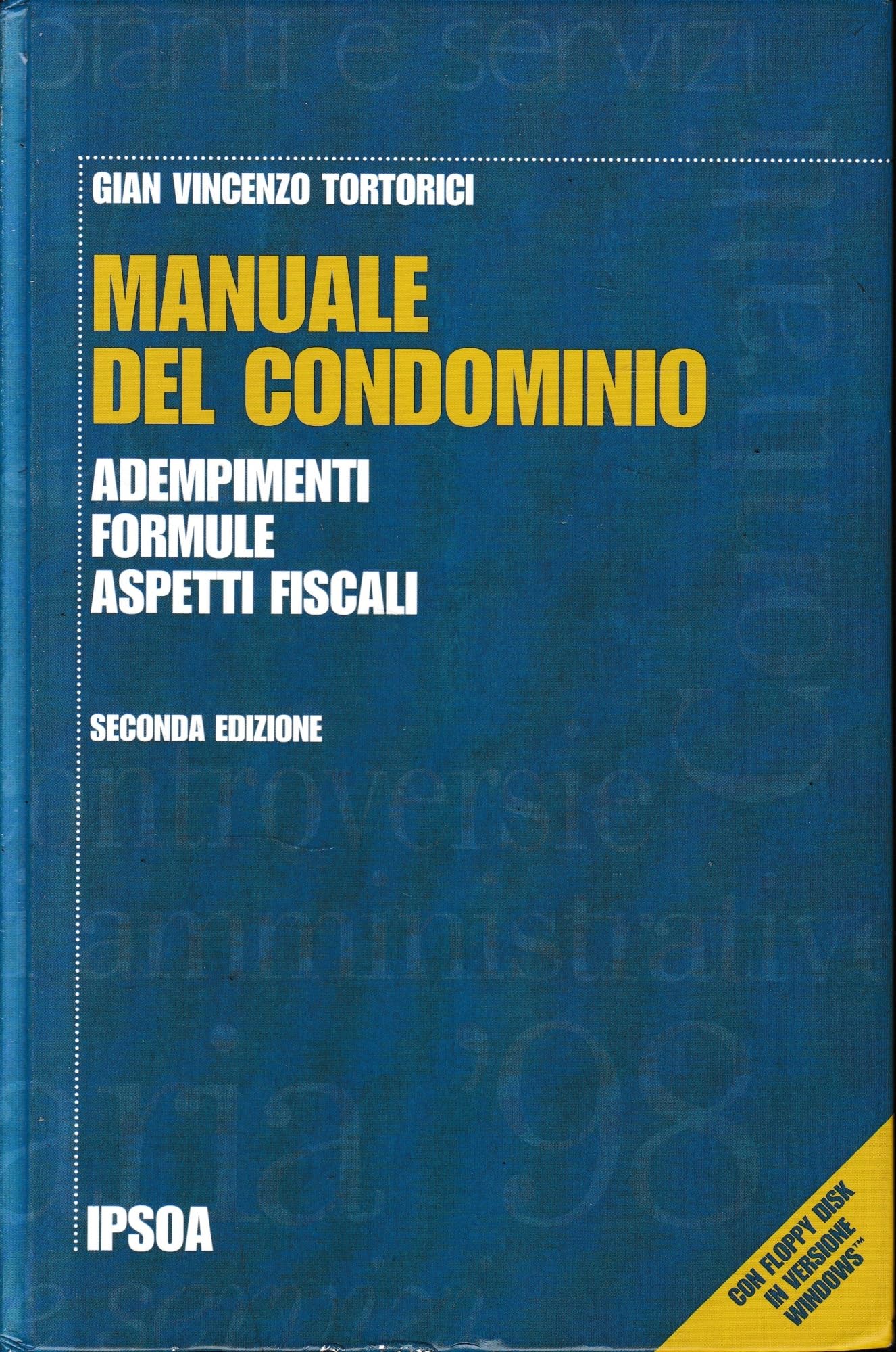 Manuale del condominio. Adempimenti, formule, aspetti fiscali Law