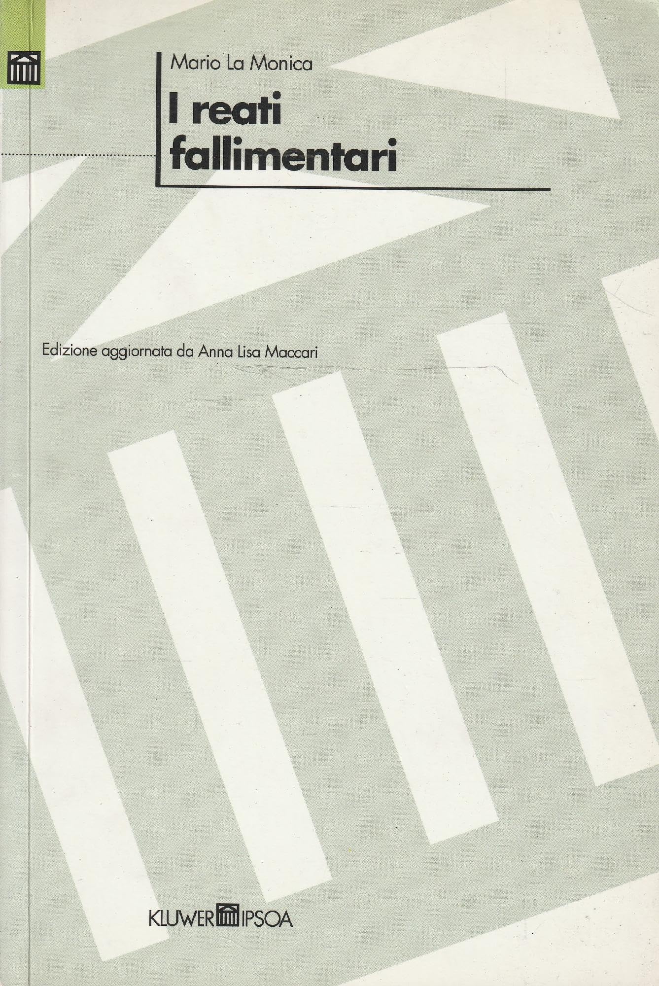 I reati fallimentari (Monografie Ipsoa) Law