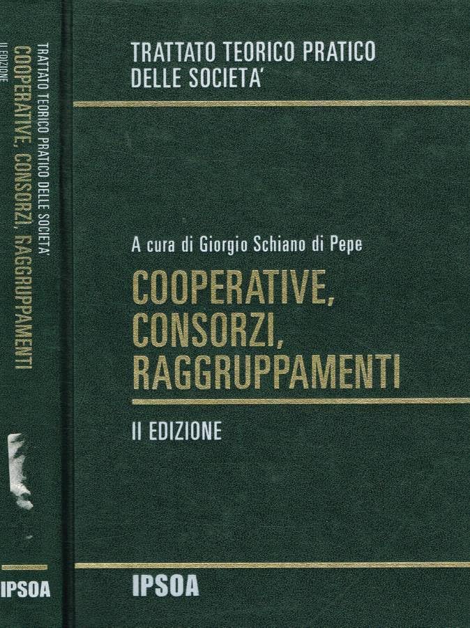 Cooperative, consorzi, raggruppamenti (Trattato teorico pratico delle società) Law