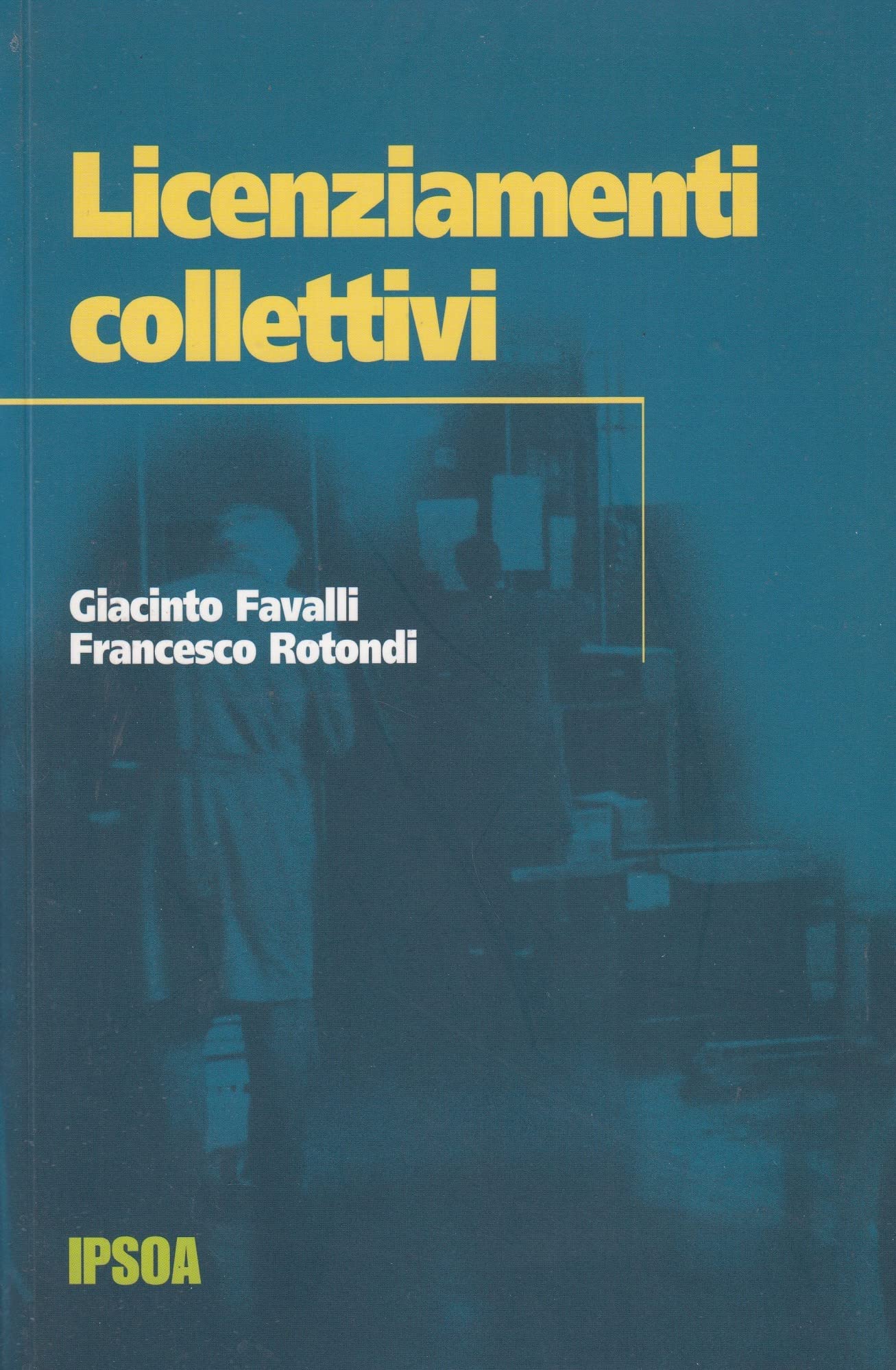 Licenziamenti collettivi (Quaderni del lavoro) Law