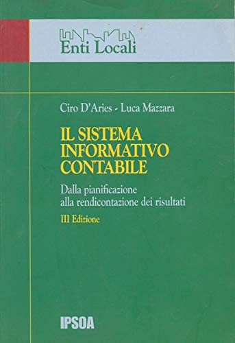 Il sistema informativo contabile. Dalla programmazione alla rendicontazione dei risultati (Enti locali) Books