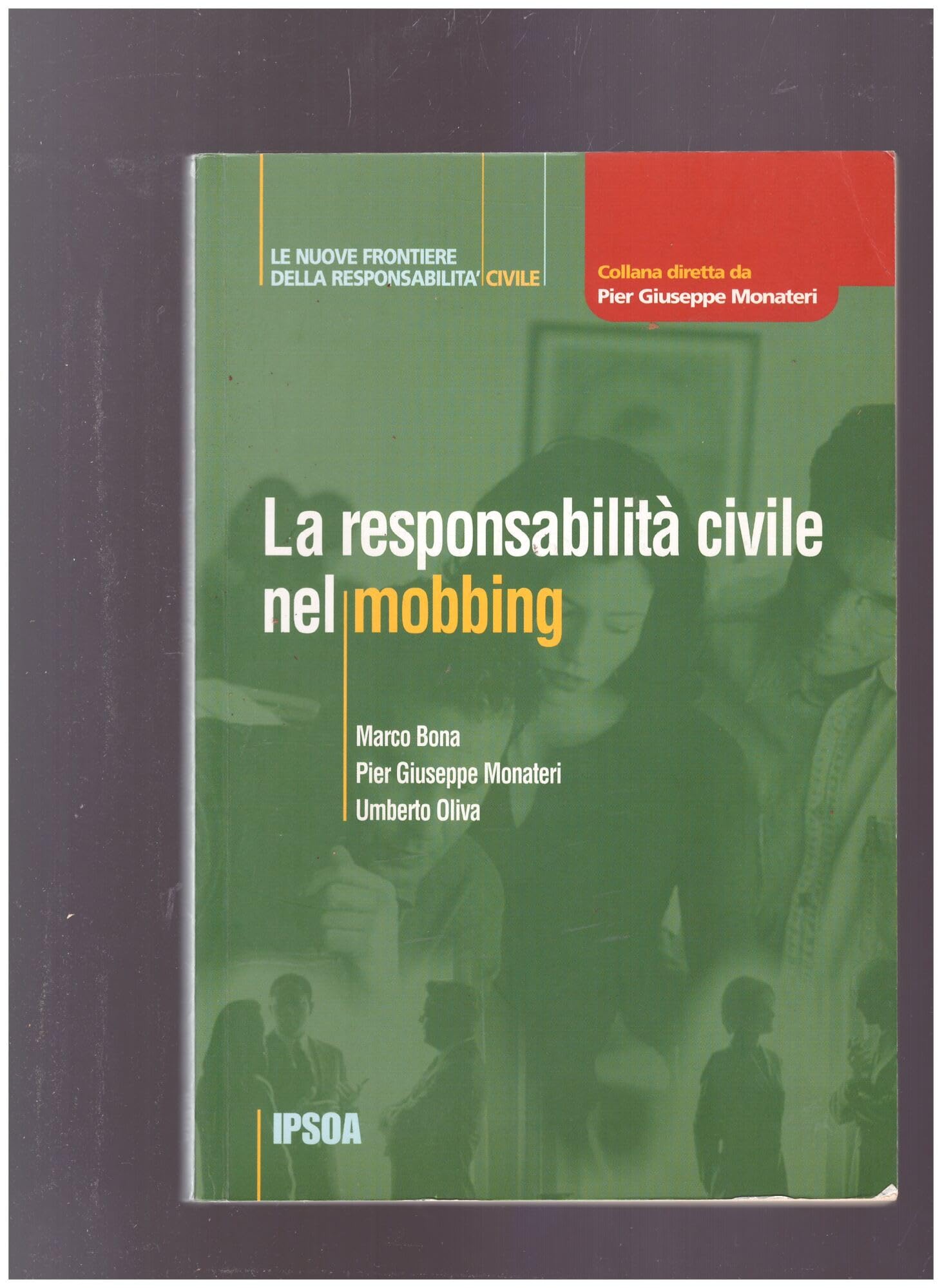 La responsabilità civile nel mobbing (Le nuove frontiere della respons. civile) Law