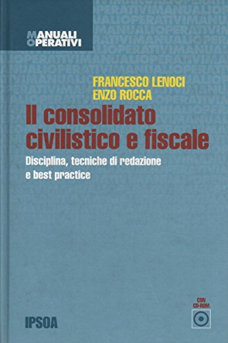 Il consolidato civilistico e fiscale. Con CD-ROM (Manuali operativi) Books