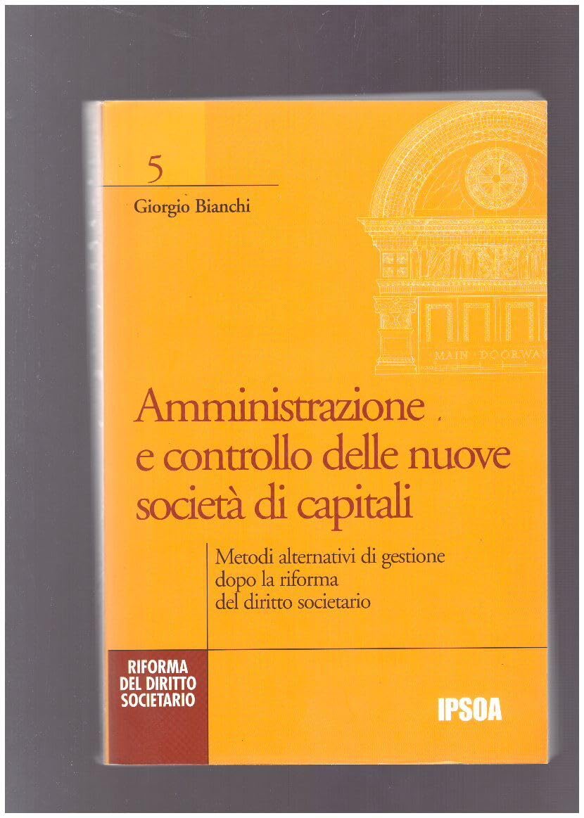 Amministrazione e controllo delle nuove società di capitali (Riforma diritto societario) Law