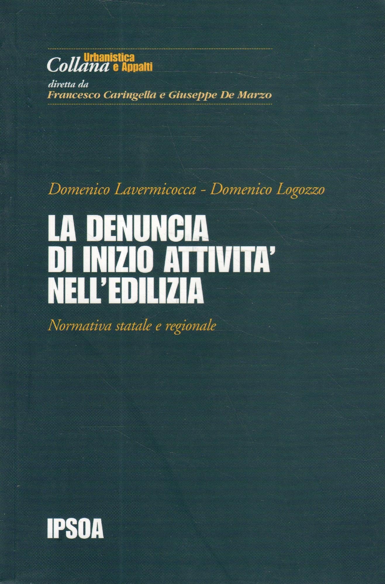 La denuncia di inizio attività nell'edilizia (Urbanistica e appalti) Law