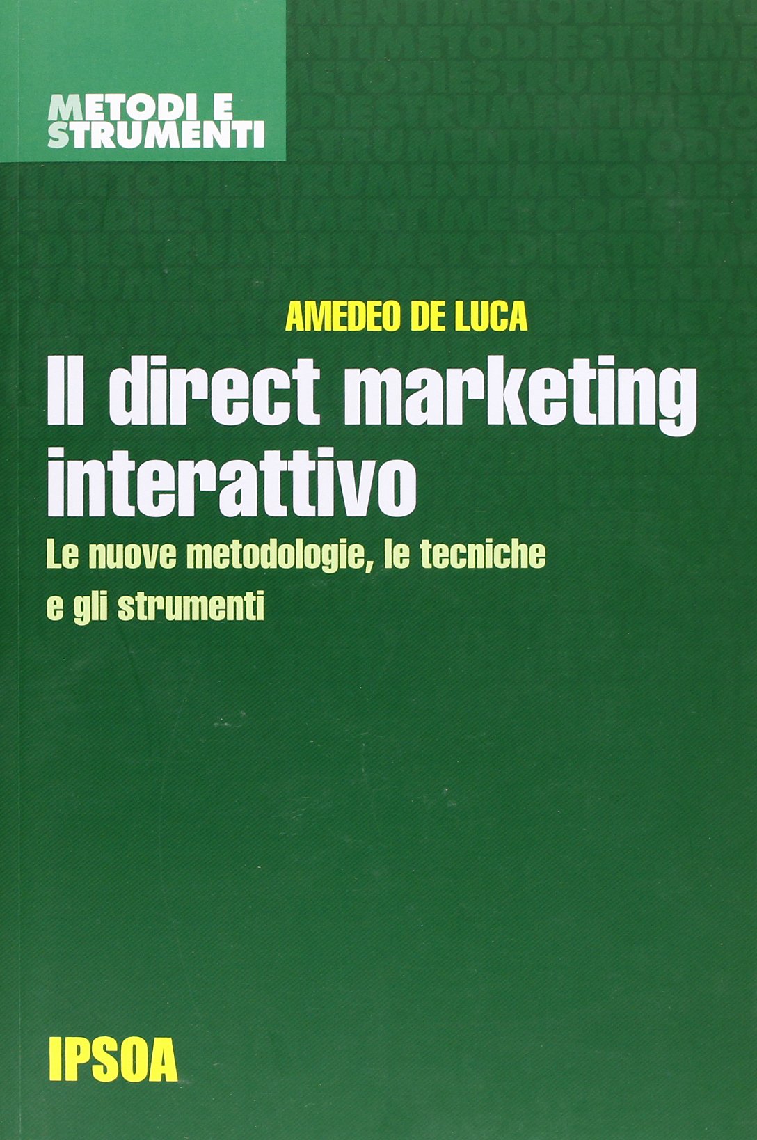 Il direct marketing interattivo. Le nuove metodologie, le tecniche e gli strumenti book