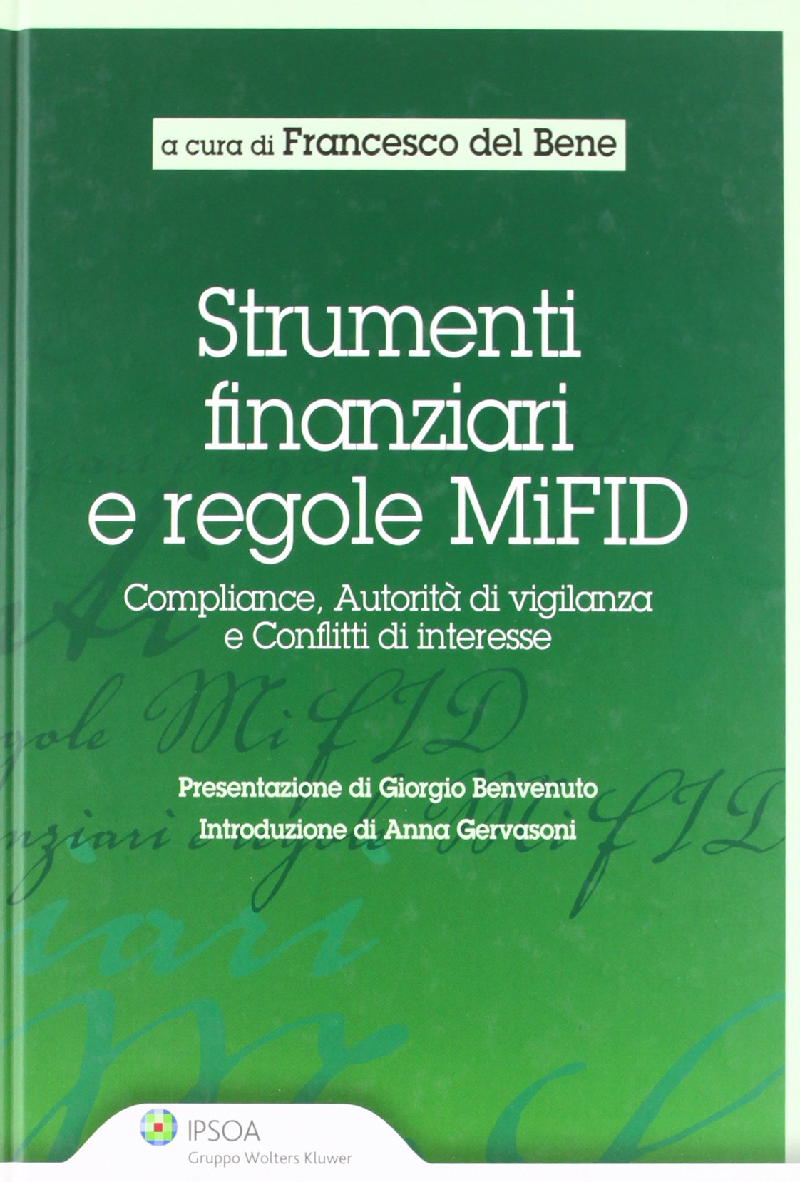 Strumenti finanziari e regole MIFID. Compliance, autorità di vigilanza e conflitti di interesse book
