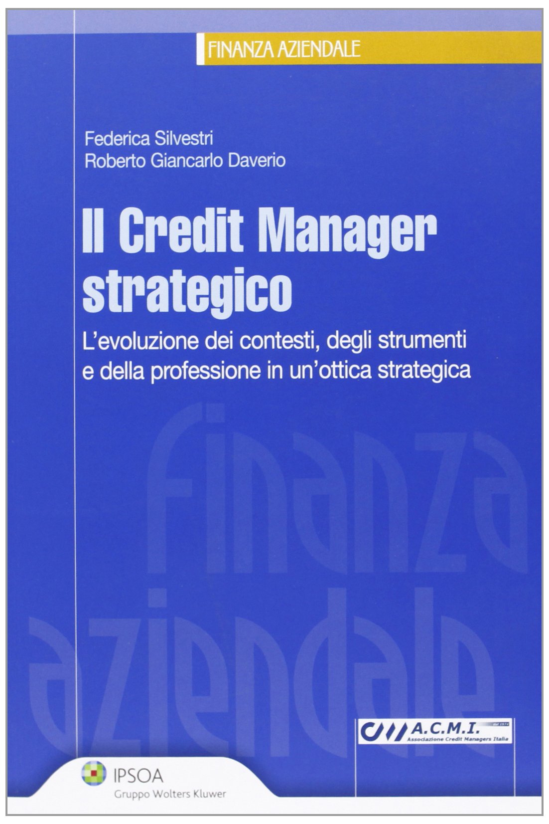 Il credit manager strategico. L'evoluzione dei contesti, degli strumenti e della professione in un'ottica strategica book