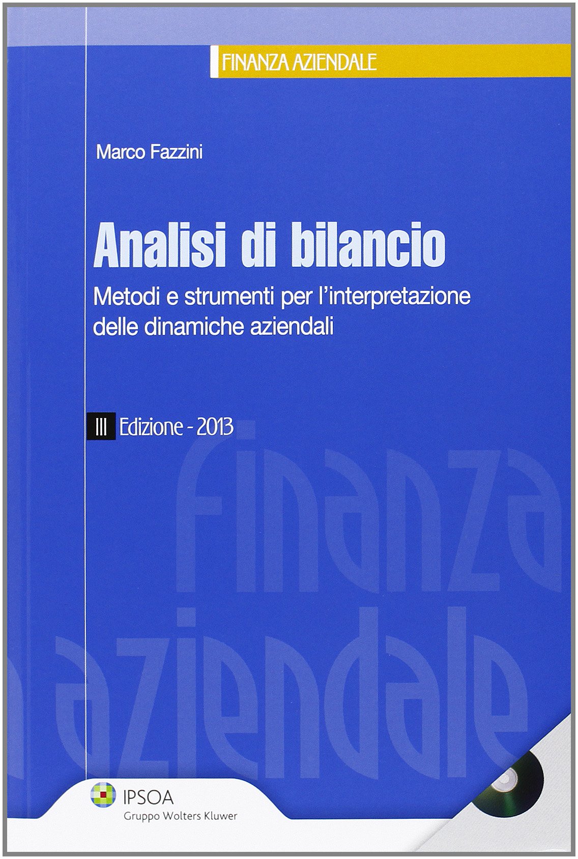Analisi di bilancio. Metodi e strumenti per l'interpretazione delle dinamiche aziendali. Con CD-ROM book