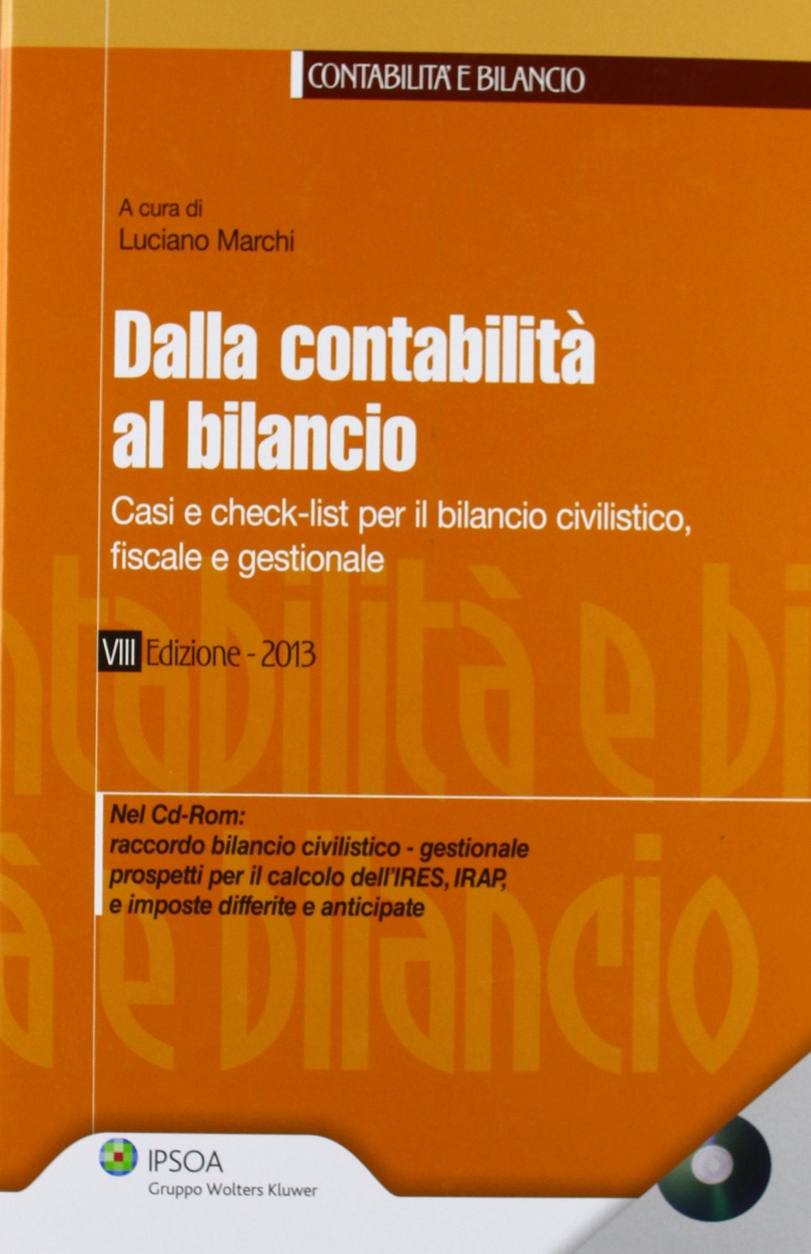 Dalla contabilità al bilancio. Casi e check list per bilancio civilistico, fiscale e gestionale book