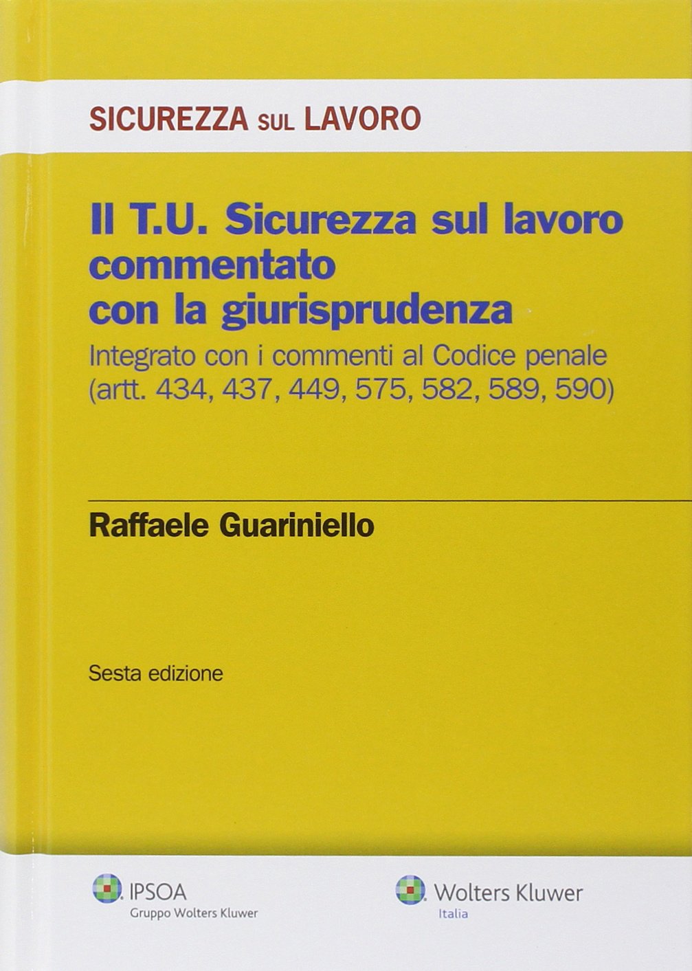Il Testo Unico sicurezza sul lavoro commentato con la giurisprudenza book
