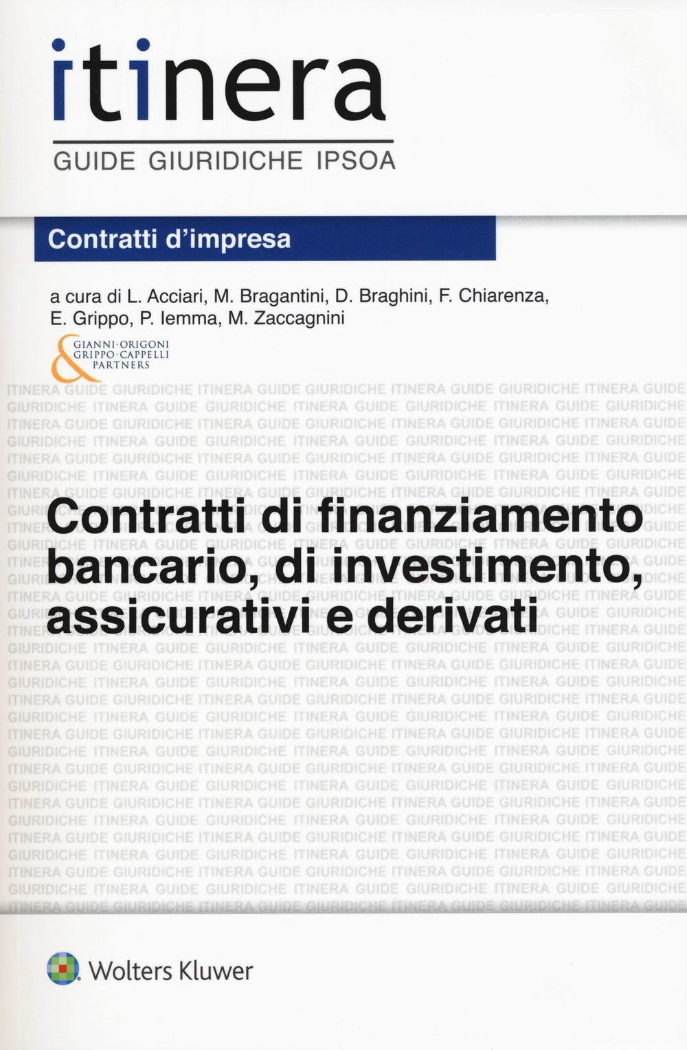 Contratti di finanziamento bancario, di investimento, assicurativi e derivati (Itinera. Guide giuridiche, Band 20) Law