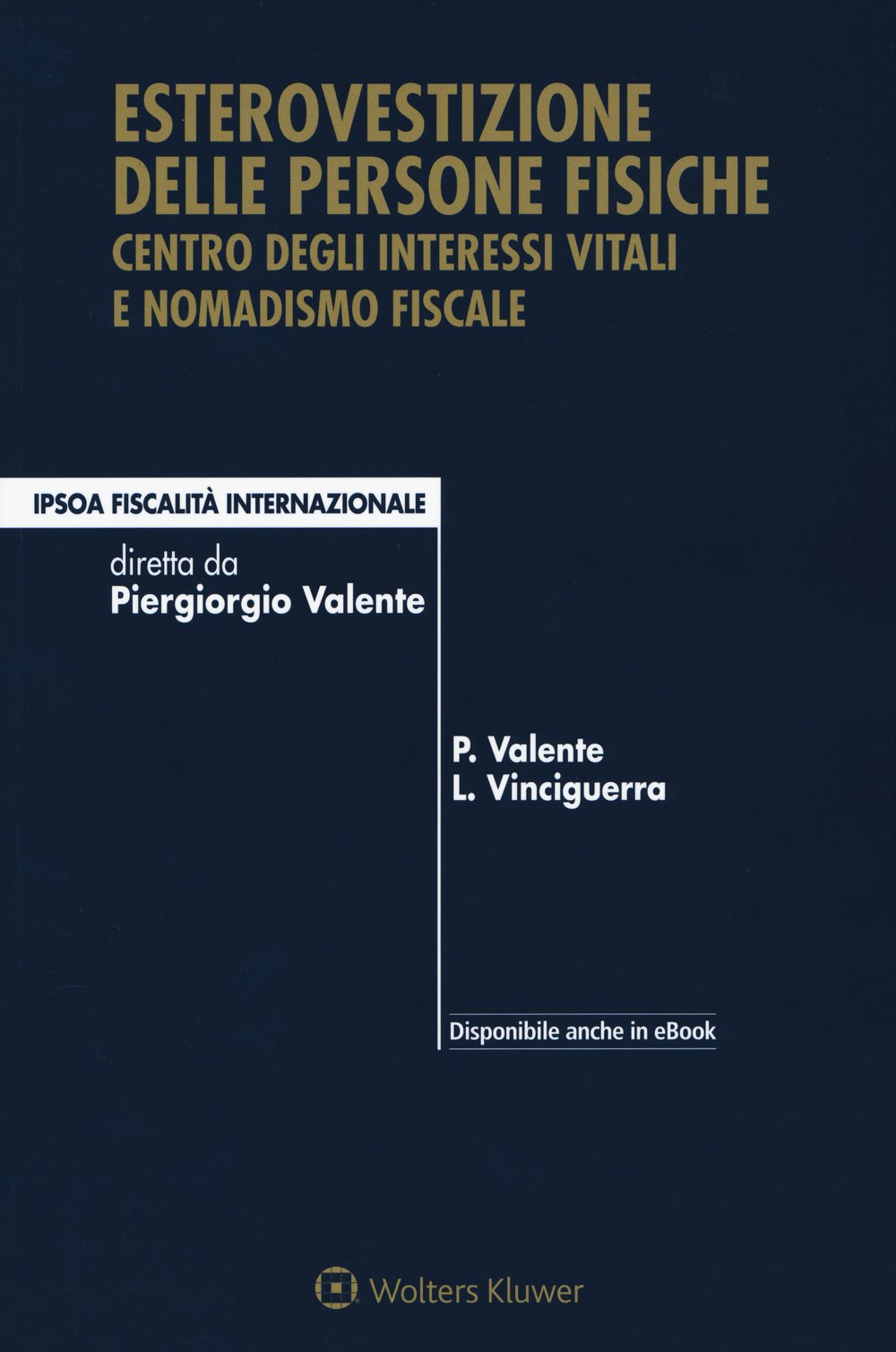 Esterovestizione delle persone fisiche. Centro degli interessi vitali e nomadismo fiscale book
