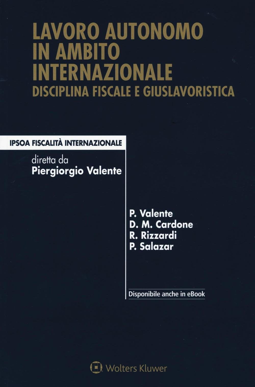 Lavoro autonomo in ambito internazionale. Disciplina fiscale e giuslavoristica. Con e-book book