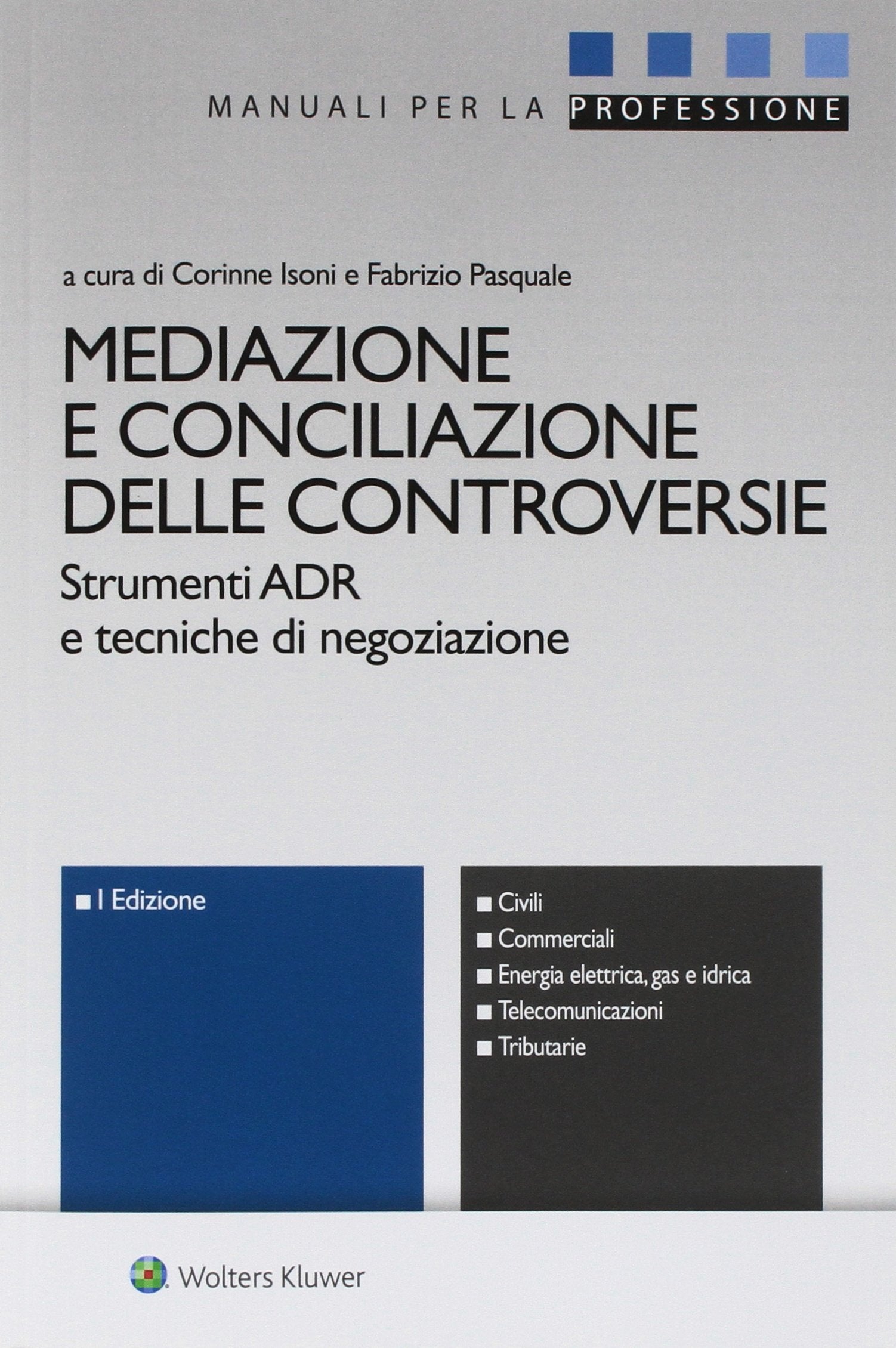 Mediazione e conciliazione delle controversie. Strumenti ADR e tecniche di negoziazione book