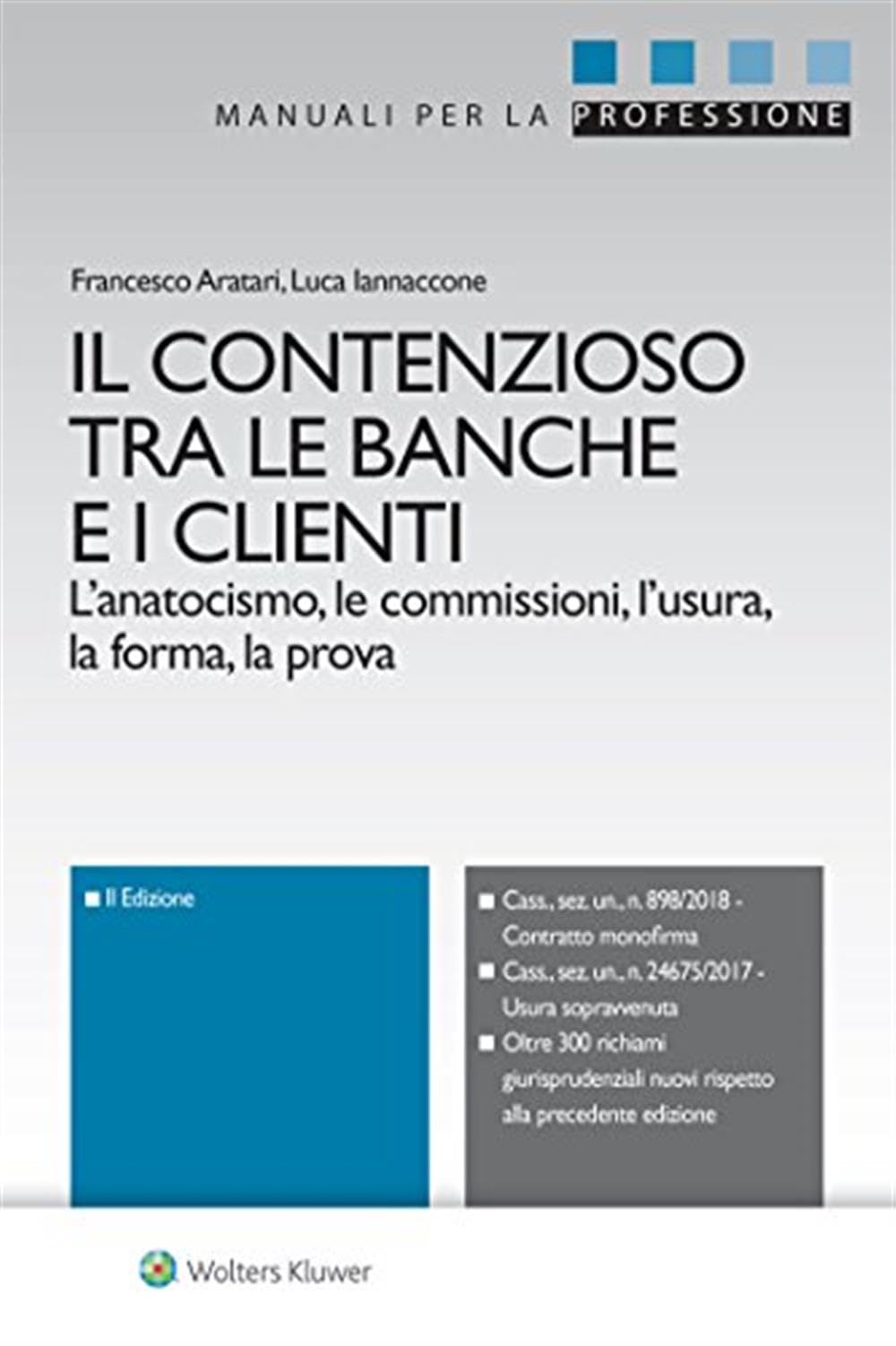 Il contenzioso tra le banche e i clienti. L'anatocismo, le commissioni, l'usura, la forma, la prova book