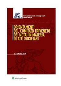 Orientamenti del comitato triveneto dei notai in materia di atti societari. Settembre 2019 Law
