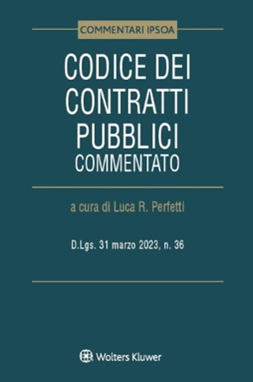 Codice dei contratti pubblici commentato. D.Lgs. 31 marzo 2023, n. 36 (Commentari) Law