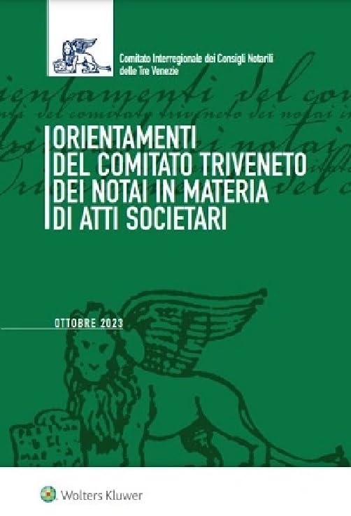 Orientamenti del Comitato Triveneto dei notai in materia di atti societari. Settembre 2023. Con e-book Law