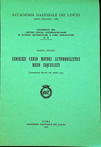 Indirizzi verso motori automobilistici meno inquinanti (Contributi C. linceo inter. sc. mat., Band 12) Business & Technology