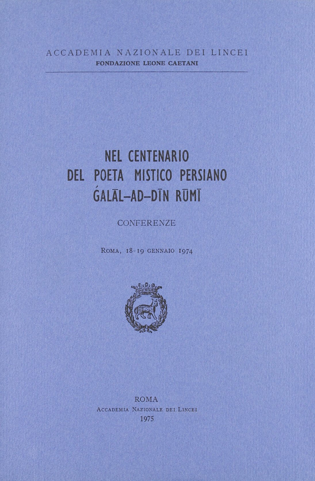 Nel centenario del poeta mistico persiano Galal-ad-din Rumi (Fondazione Leone Caetani, Band 10) Contemporary literature