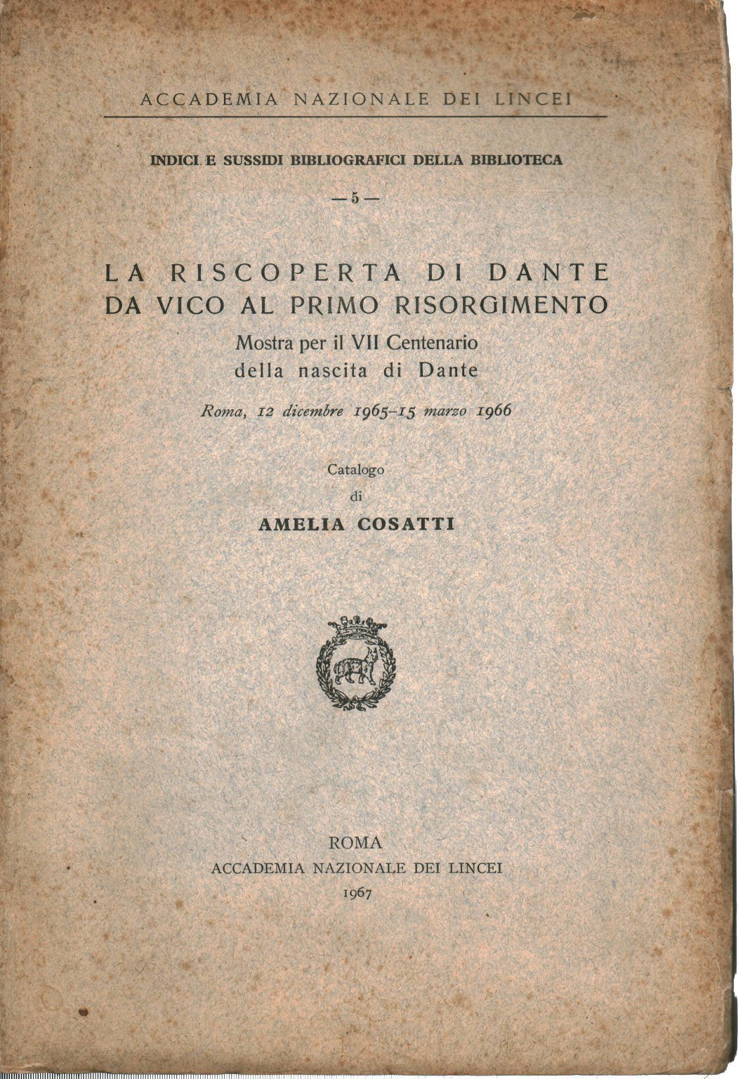 La riscoperta di Dante da Vico al primo Risorgimento. Mostra per il VII centenario della nascita di Dante. Catalogo (Roma, 12 dicembre 1965-15 marzo ... e suss. bibliogr. della bibliot., Band 5) Contemporary literature