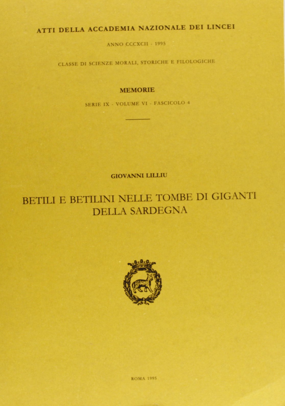Betili e betilini nelle tombe di giganti della Sardegna (Memorie lincee.Scienze mor.,stor.,fil.IX, Band 6) Natural Sciences