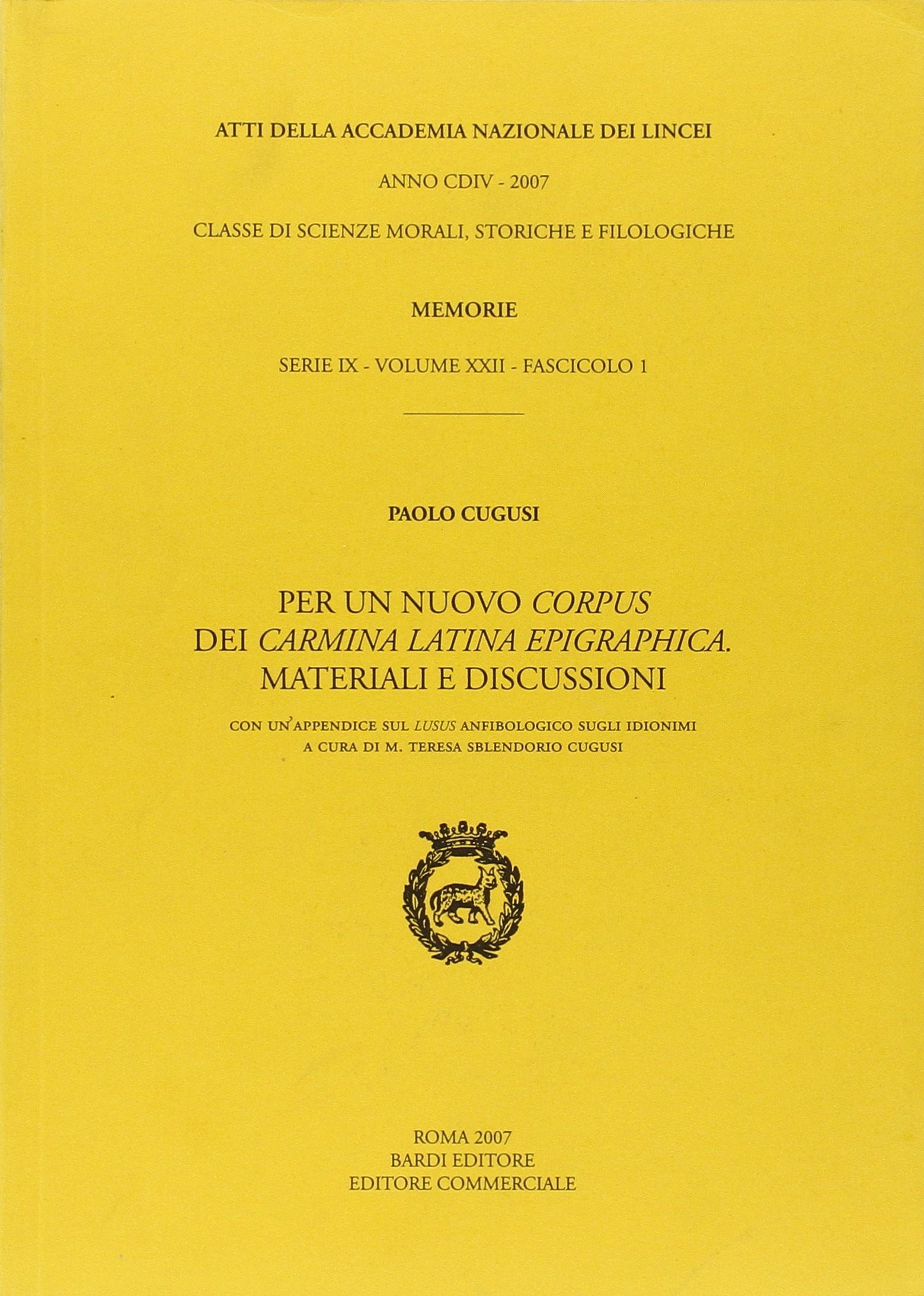 Per un nuovo corpus dei Carmina latina epigraphica. Materiali e discussioni. Con un'appendice sul Lusus anfibiologico sugli idionimi (Memorie lincee.Scienze mor.,stor.,fil.IX) Contemporary literature
