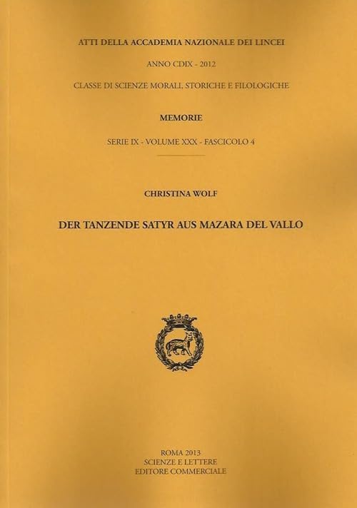 Der Tazende satyr aus Mazara del Vallo (Memorie lincee.Matemat.e applicazioni.IX, Band 4) Natural Sciences