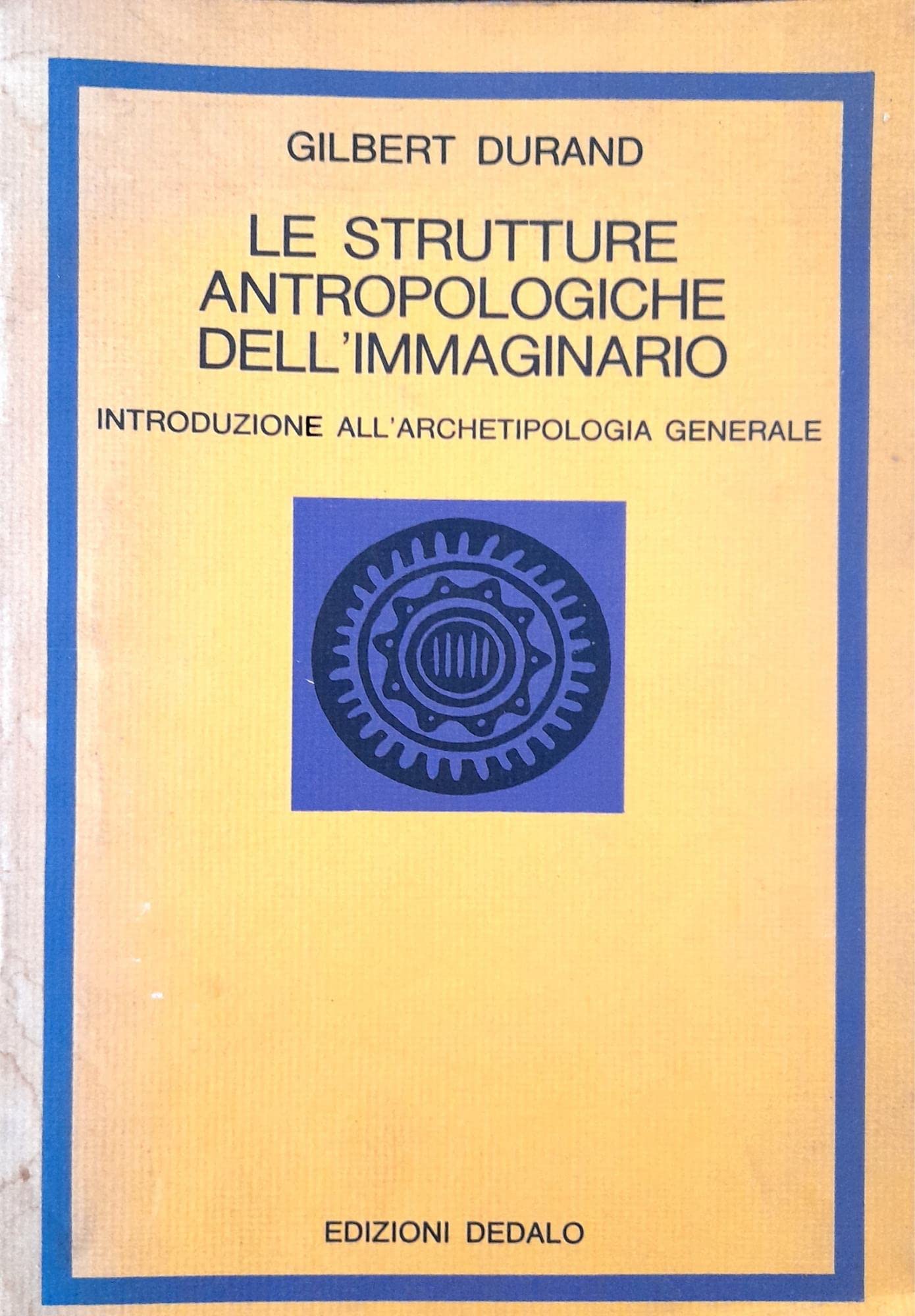 Strutture antropologiche dell'immaginario. Introduzione all'archetipologia generale book