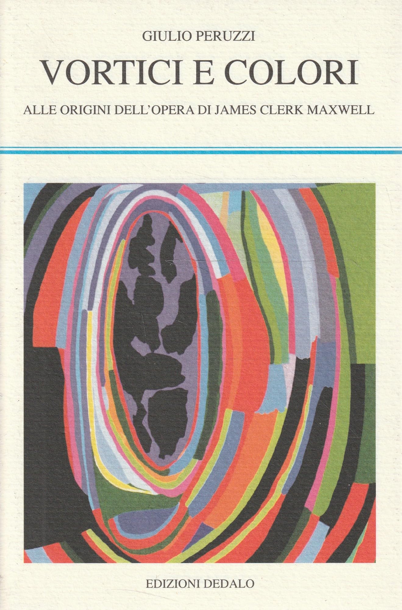 Vortici e colori. Alle origini dell'opera di James Clerk Maxwell book