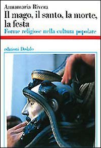 Il mago, il santo, la morte, la festa. Forme religiose nella cultura popolare (Storia e civiltà, Band 24) Books
