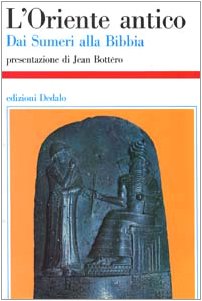 L'Oriente antico. Dai sumeri alla Bibbia (Storia e civiltà, Band 35) Politics & History