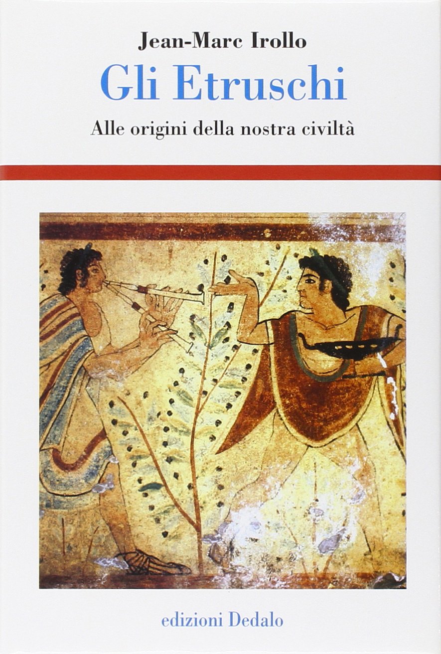 Gli etruschi. Alle origini della nostra civiltà Politics & History