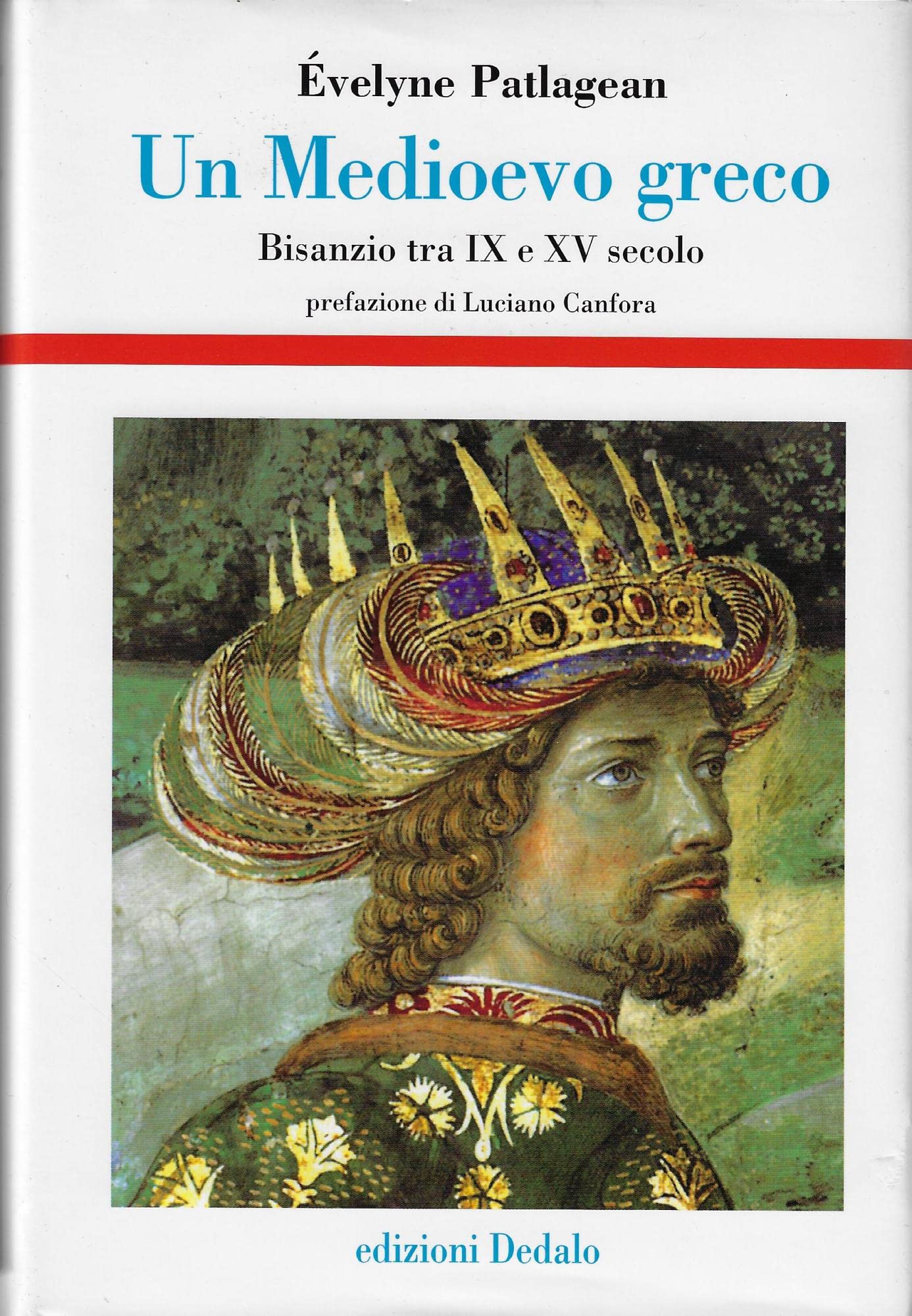 Un Medioevo greco. Bisanzio tra IX e XV secolo (Storia e civiltà, Band 70) Politics & History