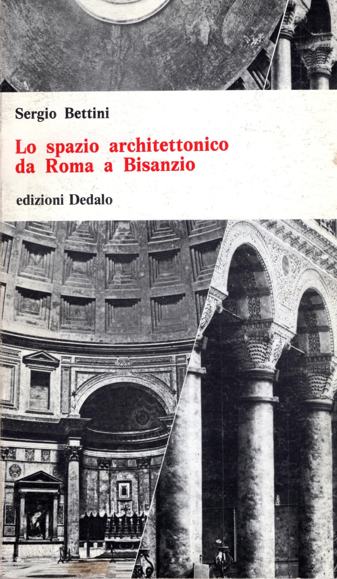 Lo spazio architettonico da Roma a Bisanzio (Universale di architettura) Architecture