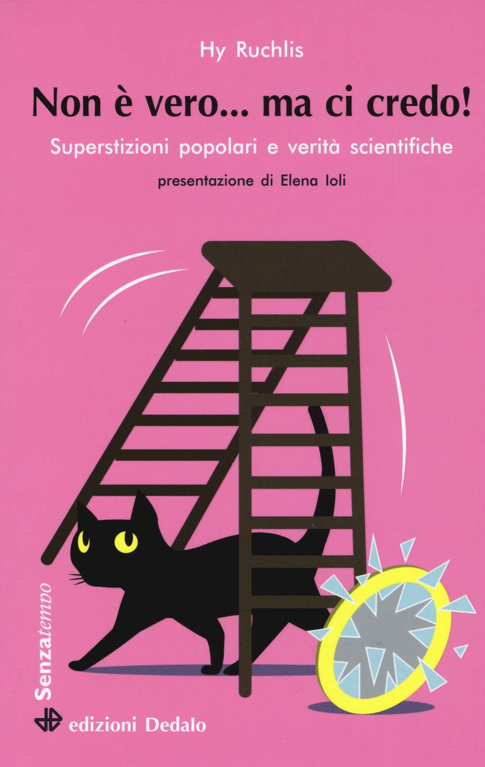 Non è vero... ma ci credo! Superstizioni popolari e verità scientifiche book