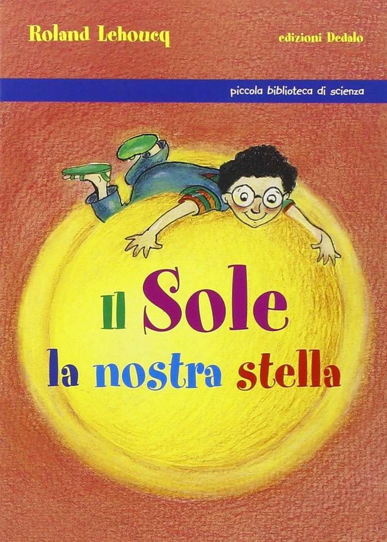 Il Sole, la nostra stella. Ediz. illustrata book