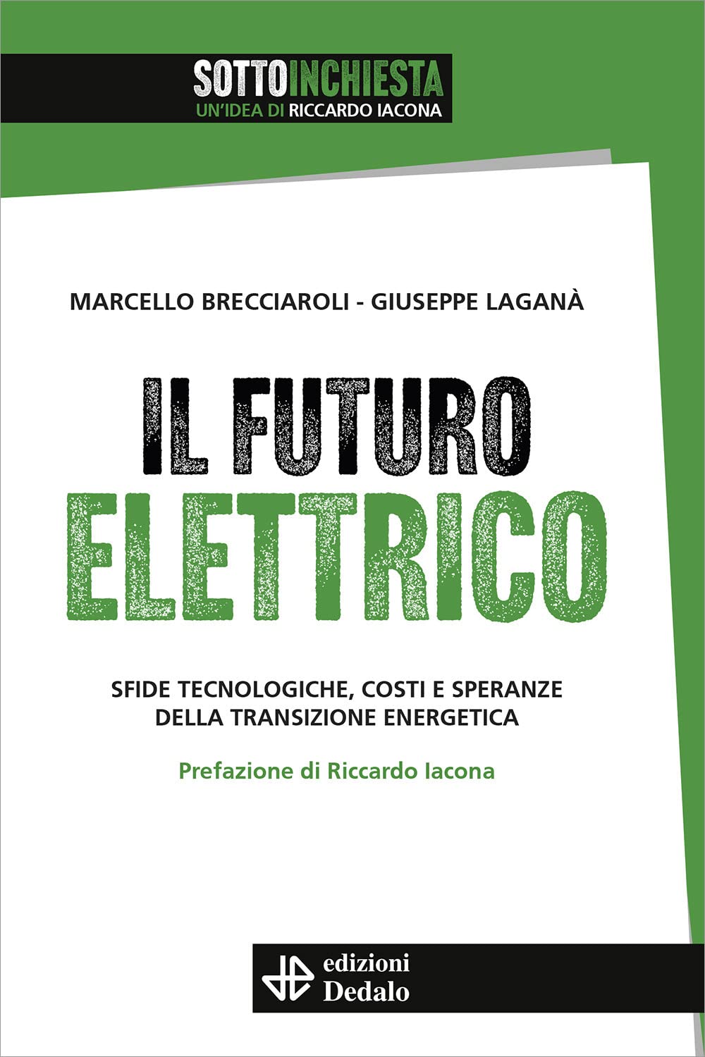 Il futuro elettrico. Sfide tecnologiche, costi e speranze della transizione energetica book
