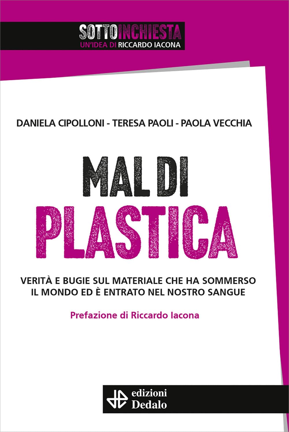 Mal di plastica. Verità e bugie sul materiale che ha sommerso il mondo ed è entrato nel nostro sangue book