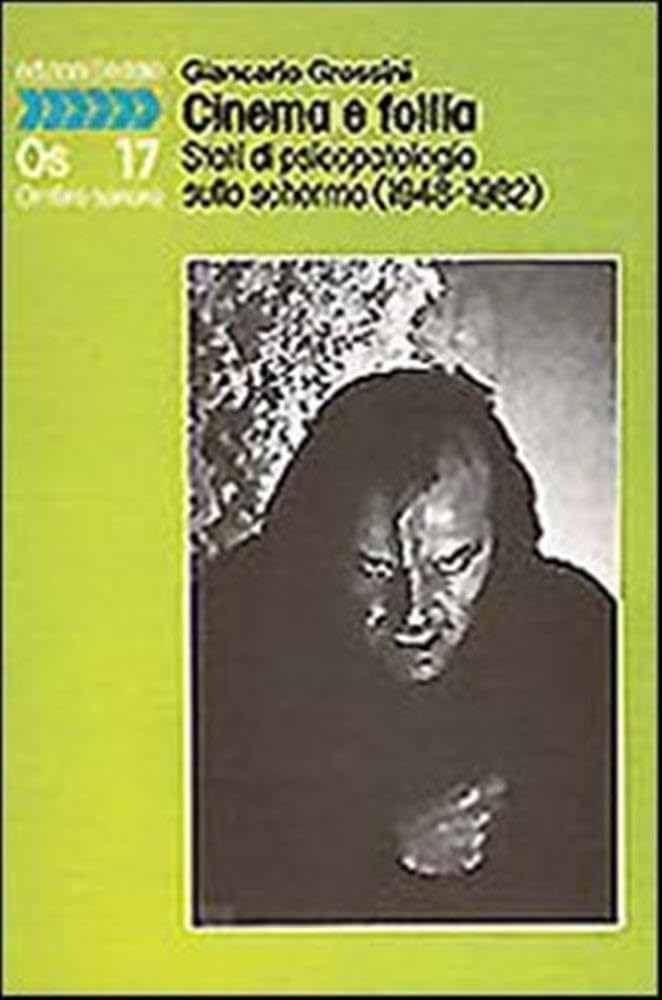 Cinema e follia. Stati di psicopatologia sullo schermo (1948-1982) book