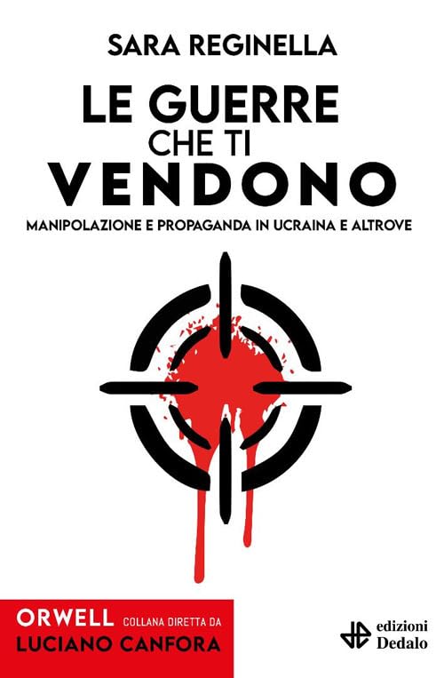 Le guerre che ti vendono. Manipolazione e propaganda in Ucraina e altrove book