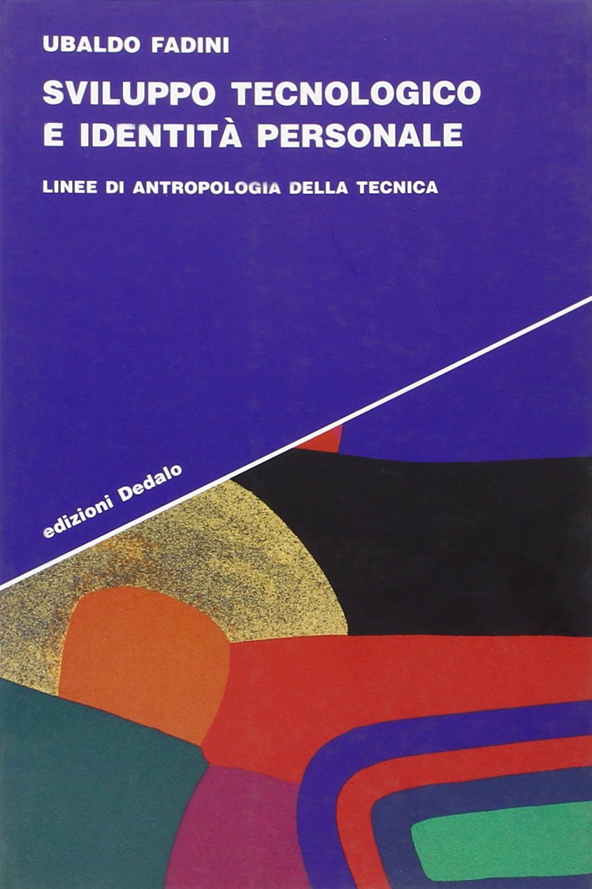 Sviluppo tecnologico e identità personale. Linee di antropologia della tecnica book