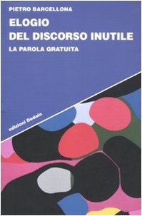 Elogio del discorso inutile. La parola gratuita book