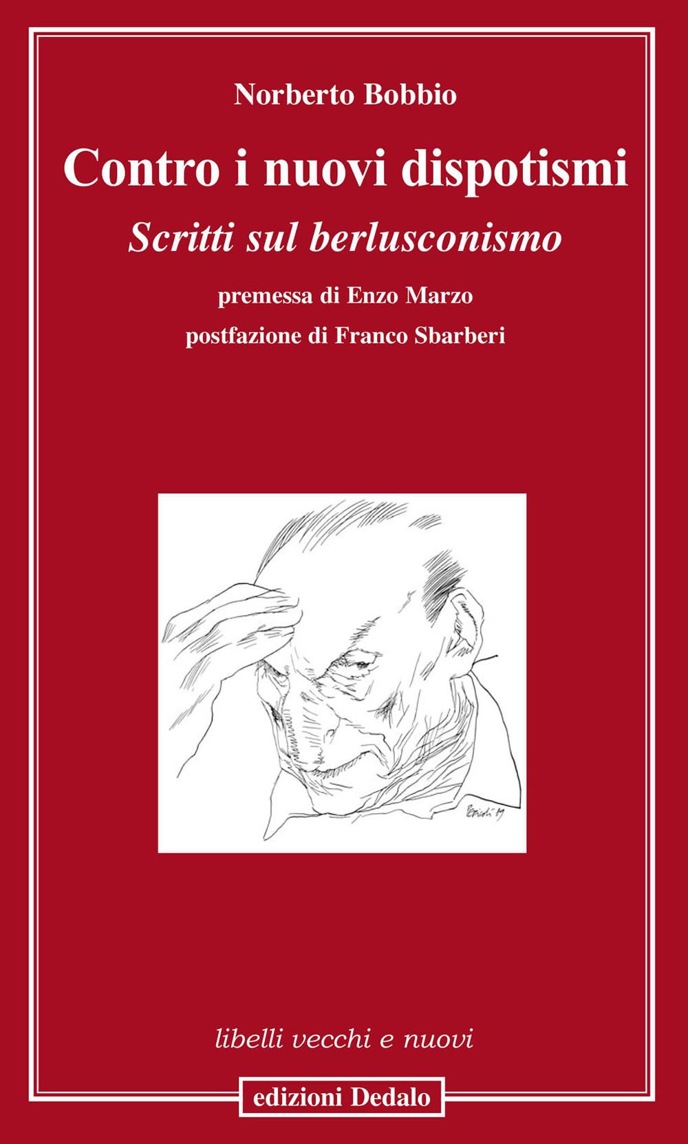 Contro i nuovi dispotismi. Scritti sul berlusconismo Politics & History