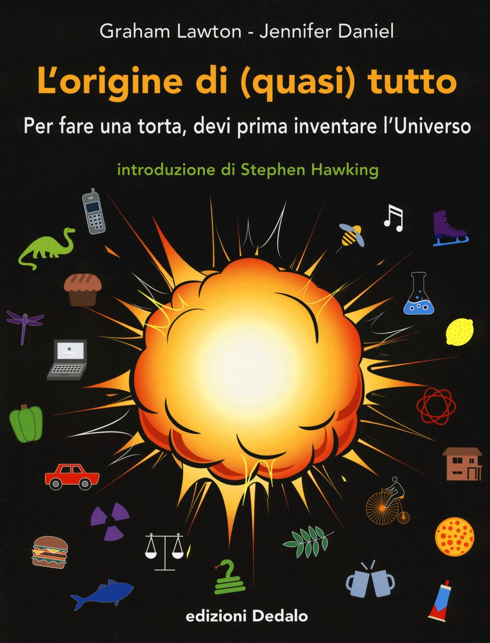 L'origine di (quasi) tutto. Per fare una torta, devi prima inventare l'universo book