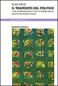 Il tramonto del politico. Crisi, rinuncia e riscatto delle scienze sociali book