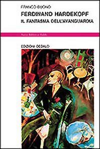 Ferdinand Hardekopf. Il fantasma dell'avanguardia (Nuova biblioteca Dedalo, Band 179) Contemporary literature