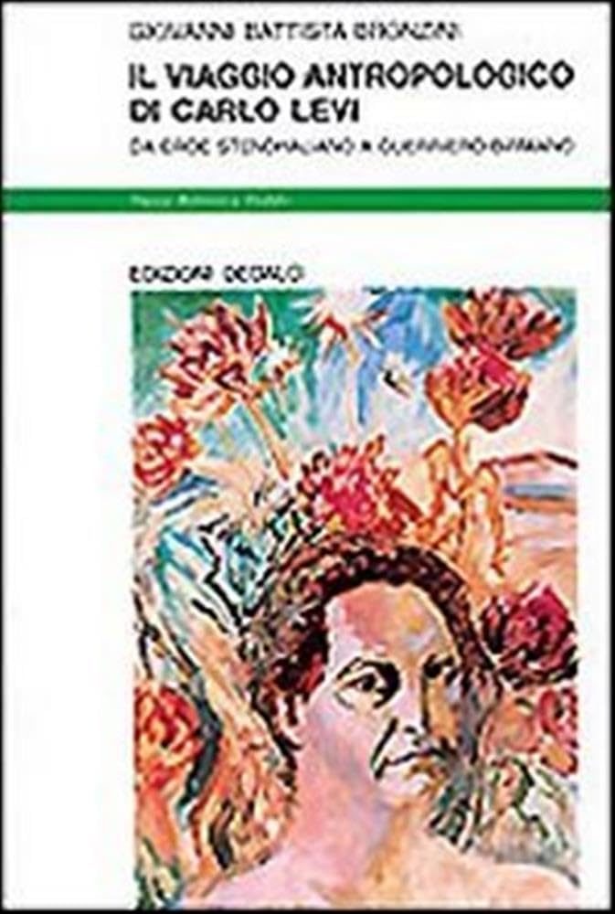 Il viaggio antropologico di Carlo Levi. Da eroe stendhaliano a guerriero birmano Film, Art & Culture