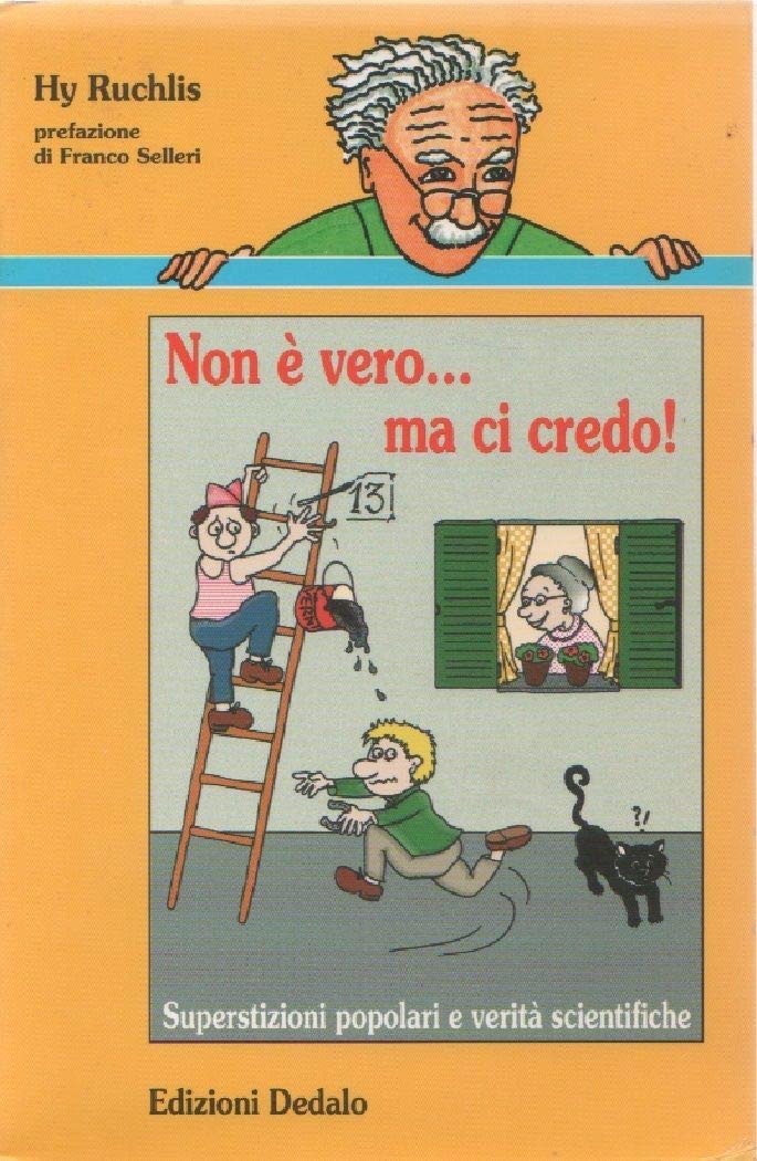 Non è vero... ma ci credo! Superstizioni popolari e verità scientifiche Books